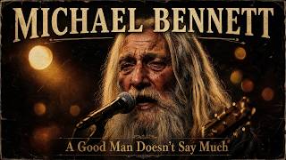 Michael Bennett Unplugged – "A Good Man Doesn't Say Much"  | Emotional Father Son Song