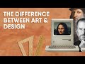 The Difference Between Art & Design