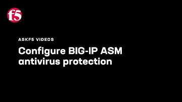 Configure BIG-IP ASM antivirus protection