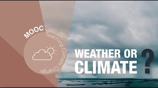 1. Climate vs Weather - Expert video: weather or climate ?