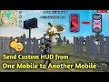 How to send free fire custom hud from one mobile to another mobile