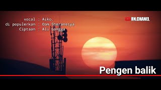 Pengen balik (cover aiko) akustik lirik