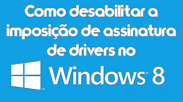 Como desativar a verificação de assinatura de driver para PC com Windows 8 e superior?