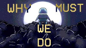 "Why Must We Do"  - 【 Short Repo animation】