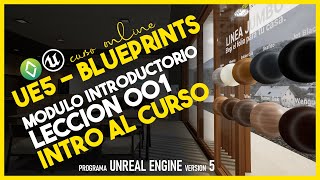 ►► Unreal Engine - Blueprints L01 🟢 Intro al Módulo
