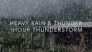 Mountain Thunderstorm  Heavy Rain & Thunder  Rain Sounds  1 hour