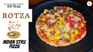 ROTZA | घर में बनाये बहुत ही आसानी से रोट पिज़्ज़ा | Indian Style Desi Pizza Recipe | Veg Tawa Pizza