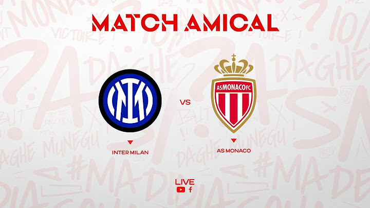 ⚽  Match amical : Inter Milan - AS Monaco