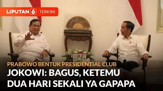 Presiden Jokowi Sambut Baik Gagasan Presidential Club Gagasan Capres Terpilih Prabowo | Liputan 6