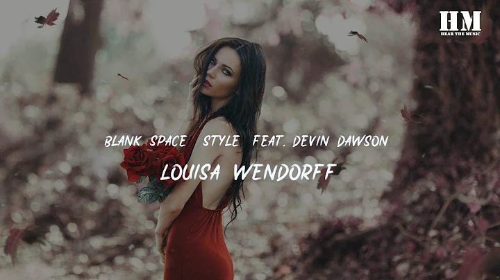 Louisa - Blank Space  Style (feat. Devin Dawson) [lyric]