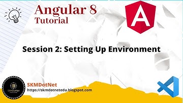Angular 8 Session 2: Setting Up Environment