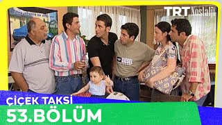 Çiçek Taksi 53 Bölüm 