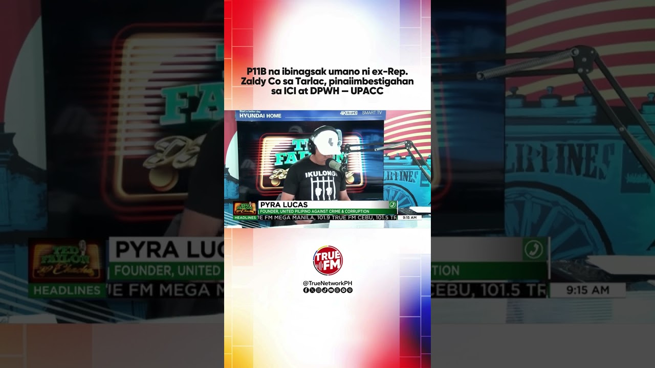 P11B na ibinagsak umano ni ex-Rep. Zaldy Co sa Tarlac, pinaiimbestigahan sa ICI at DPWH — UPACC