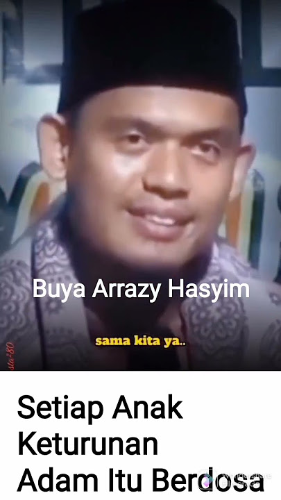 Setiap Anak Keturunan Adam Itu Berdosa | Buya Arrazy Hasyim