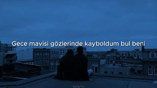 Elyas & Taha - Gece Mavisi (sözleri) Resimi