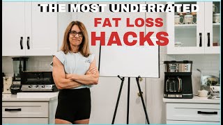 The Most Underrated Fat Loss Hacks