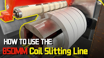 How To Use The 850MM Coil Slitting Line?  KINGREAL Italy New Project Steel Slitting Machine