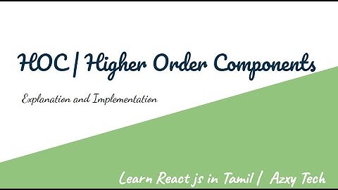 29) HOC | Higher Order Components | Learn React js in Tamil