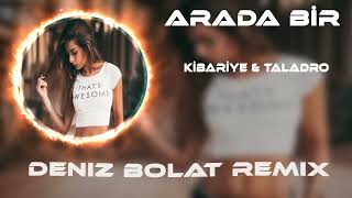 Arada Bir Bende Kadere Küsüyorum Remix 2023 Kibariye & Taladro