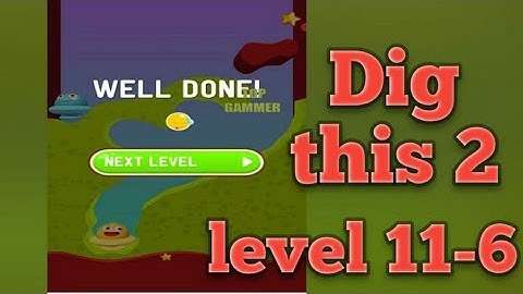 dig this 2 level 11-6 gameplay walkthrough Solution