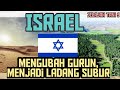 Jelajah Tani 9: Cara Teknologi Israel Mengubah Gurun Gersang menjadi Ladang Pertanian Subur