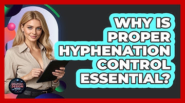Why Is Proper Hyphenation Control Essential?