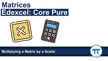 A Level Further Maths | Core Pure | Multiplying a Matrix by a Scalar