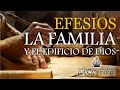 LA FAMILIA Y EL EDIFICIO DE DIOS - Efesios 2:19-21