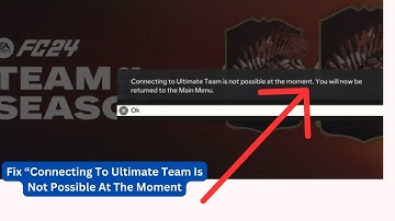 Fix Connecting To Ultimate Team Is Not Possible At The Moment On EA FC 24