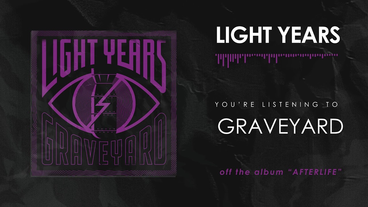 Light Years - Graveyard (Visual)