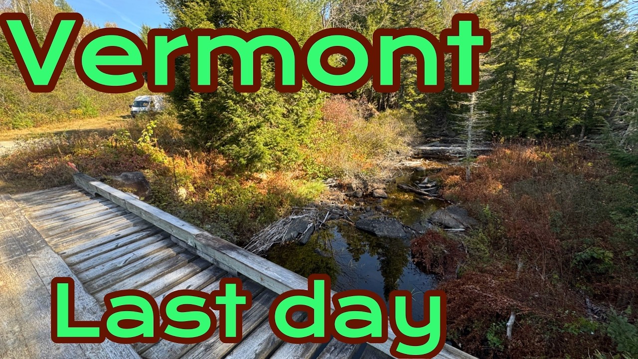 Last Day in Vermont I Can’t Believe This Happened YouTube
