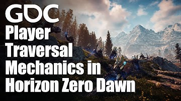 Player Traversal Mechanics in the Vast World of Horizon Zero Dawn