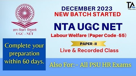 NTA UGC NET Paper Code 55 Labour Welfare December 2023 Exam New Batch. Course Introduction.