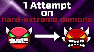 1 attempt on EVERY HARD-EXTREME DEMON that ive COMPLETED (gd)