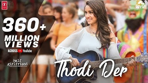 thodi der || half girlfriend || Farhan Saeed & Shreya Ghoshal || Arjun K & Shraddha K || 25 mar 2025