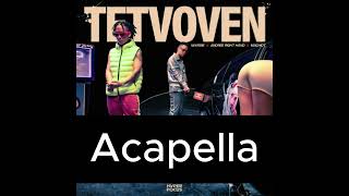 Acapella | Wxrdie - TETVOVEN (ft. @AndreeRightHand87 & @MachiotOfficial) (WET)