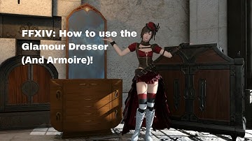 FFXIV: How to use the Glamour Dresser, Plates and Armoire!