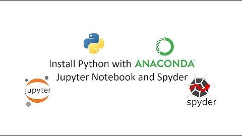 Install Python 🐍 with Anaconda: Jupyter Notebook and Spyder