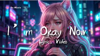 Su-I’m Okay Now （Lyrics）