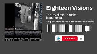 Eighteen Visions - The Psychotic Thought (Instrumental)