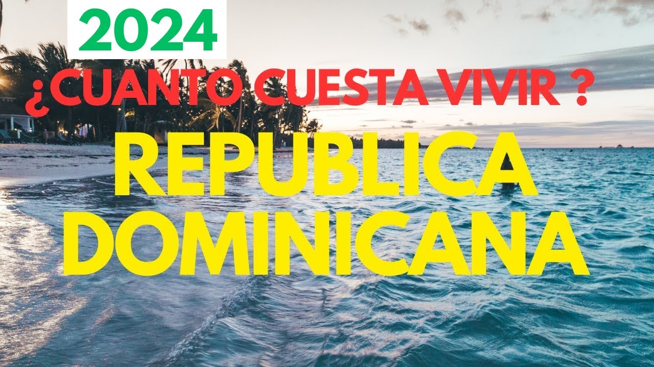 ¿Cuanto cuesta vivir en Republica Dominicana? YouTube ¿Cuanto cuesta vivir en Republica Dominicana? YouTube
