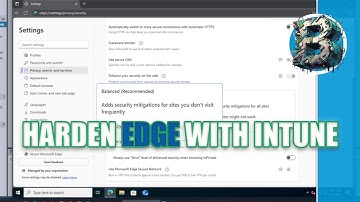 INTUNE Policy Guide: Turn On ENHANCED SECURITY MODE for Microsoft EDGE