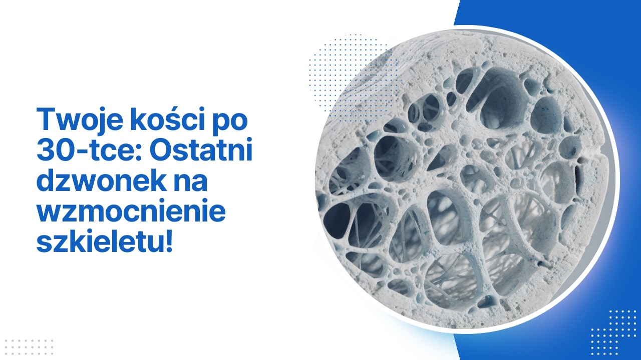 Twoje kości po 30-tce: Ostatni dzwonek na wzmocnienie szkieletu! (Sprawdź jak!)