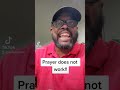 Prayer does not work