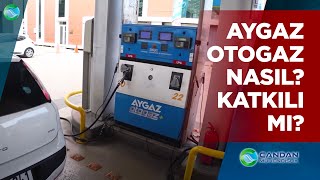 Aygaz Otogaz Nasıl -- Katkılı mı , Katkısız Otogaz mı ?