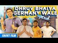 Dhruv bhaiya germany wale  siksharthakam short film