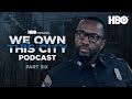 We Own This City Podcast | Ep.6 with with Jamie Hector & David Simon | HBO