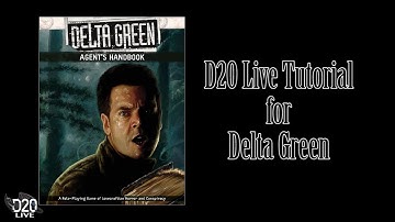 Delta Green Tutorial
