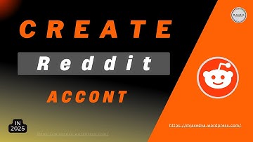 Create Reddit Account in 2025