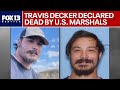 U.S. Marshals declare Travis Decker dead | FOX 13 Seattle